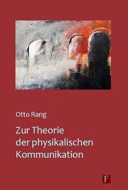 Zur Theorie der physikalischen Kommunikation von Rang,  Otto