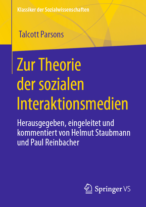 Zur Theorie der sozialen Interaktionsmedien von Parsons,  Talcott, Reinbacher,  Paul, Staubmann,  Helmut