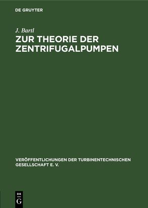Zur Theorie der Zentrifugalpumpen von Bartl,  J.