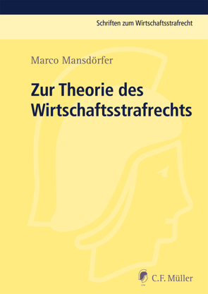 Zur Theorie des Wirtschaftsstrafrechts von Mansdörfer,  Marco