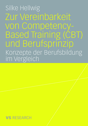 Zur Vereinbarkeit von Competency-Based Training (CBT) und Berufsprinzip von Hellwig,  Silke