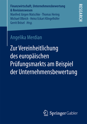 Zur Vereinheitlichung des europäischen Prüfungsmarkts am Beispiel der Unternehmensbewertung von Merdian,  Angelika