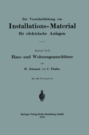 Zur Vereinheitlichung von Installations-Material für elektrische Anlagen von Klement,  Wilhelm, Paulus,  Clemens