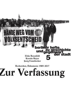 Zur Verfassung. Recherchen, Dokumente 1989–2017 von Franzbecker,  Joerg, Meyer,  Kerstin, Rosenfeld,  Elske