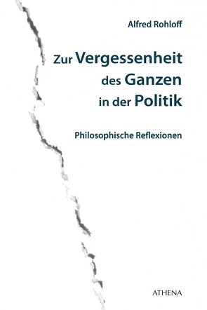 Zur Vergessenheit des Ganzen in der Politik von Rohloff,  Alfred