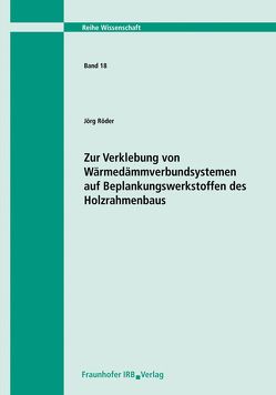 Zur Verklebung von Wärmedämmverbundsystemen auf Beplankungswerkstoffen des Holzrahmenbaus. von Röder,  Jörg