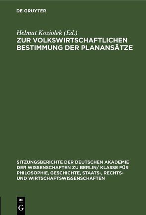 Zur volkswirtschaftlichen Bestimmung der Planansätze von Koziolek,  Helmut