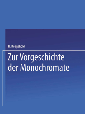 Zur Vorgeschichte der Monochromate von Boegehold,  Hans