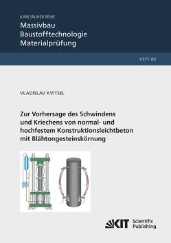 Zur Vorhersage des Schwindens und Kriechens von normal- und hochfestem Konstruktionsleichtbeton mit Blähtongesteinskörnung von Kvitsel,  Vladislav