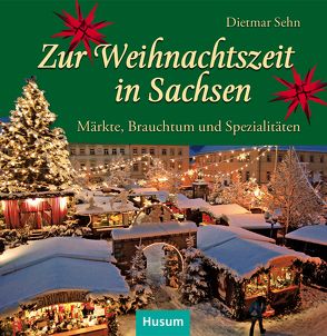 Zur Weihnachtszeit in Sachsen von Sehn,  Dietmar