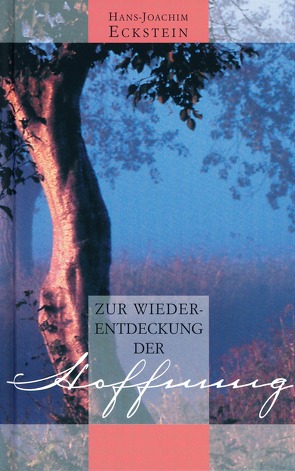 Zur Wiederentdeckung der Hoffnung von Eckstein,  Hans-Joachim