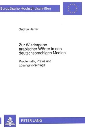 Zur Wiedergabe arabischer Wörter in den deutschsprachigen Medien von Harrer,  Gudrun