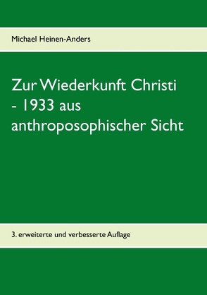 Zur Wiederkunft Christi – 1933 aus anthroposophischer Sicht von Heinen-Anders,  Michael