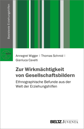 Zur Wirkmächtigkeit von Gesellschaftsbildern von Cavelti,  Gianluca, Schmid,  Thomas, Wigger,  Annegret