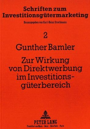 Zur Wirkung von Direktwerbung im Investitionsgüterbereich von Bamler,  Gunther