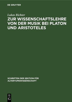 Zur Wissenschaftslehre von der Musik bei Platon und Aristoteles von Richter,  Lukas