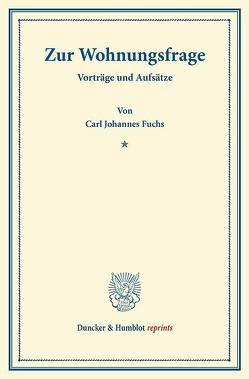 Zur Wohnungsfrage. von Fuchs,  Carl Johannes