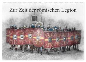 Zur Zeit der römischen Legion (Wandkalender 2024 DIN A2 quer), CALVENDO Monatskalender von Gaymard,  Alain