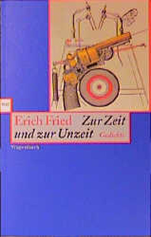 Zur Zeit und zur Unzeit von Fried,  Erich