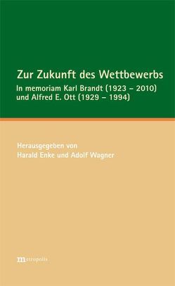 Zur Zukunft des Wettbewerbs von Enke,  Harald, Wagner,  Adolf