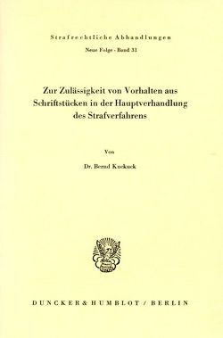 Zur Zulässigkeit von Vorhalten aus Schriftstücken in der Hauptverhandlung des Strafverfahrens. von Kuckuck,  Bernd
