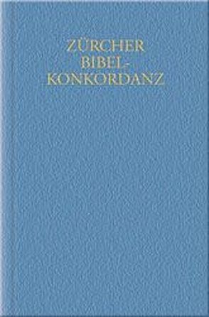 Zürcher Bibelkonkordanz (1931) von Huber,  Karl, Schmidt,  Hans Heinrich