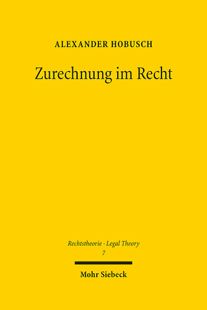 Zurechnung im Recht von Hobusch,  Alexander