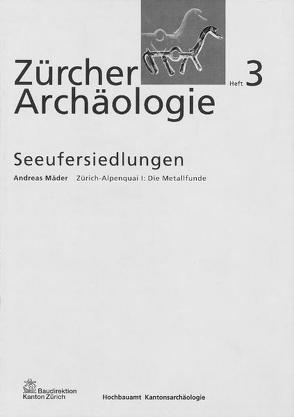 Zürich-Alpenquai I: Die Metallfunde von Mäder,  Andreas