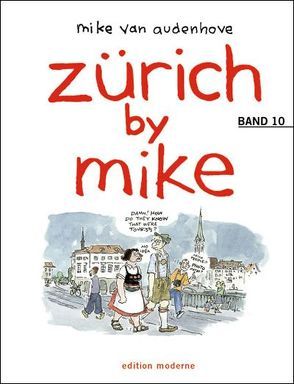 Zürich by Mike / Zürich by Mike 10 von Audenhove,  Mike van