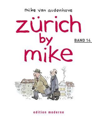 Zürich by Mike / Zürich by Mike. Band 14 von Audenhove,  Mike van
