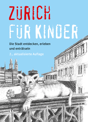 Zürich für Kinder von Frei,  Martina, Honegger,  Regula, Ziegler,  Cornelia