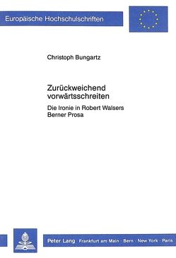 Zurückweichend vorwärtsschreiten von Bungartz,  Christoph