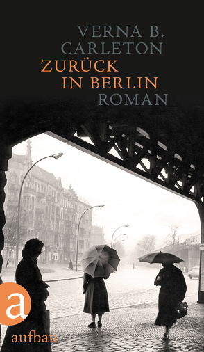 Zurück in Berlin von Carleton,  Verna B., Draesner,  Ulrike, von Koskull,  Verena