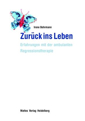 Zurück ins Leben von Behrmann,  Irene