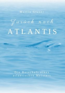 Zurück nach Atlantis von Gläser,  Martin