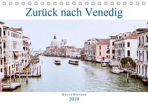 Zurück nach Venedig (Tischkalender 2019 DIN A5 quer) von Werner,  Horst