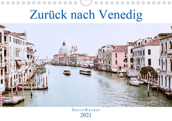 Zurück nach Venedig (Wandkalender 2021 DIN A4 quer) von Werner,  Horst
