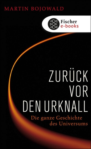 Zurück vor den Urknall von Bojowald,  Martin