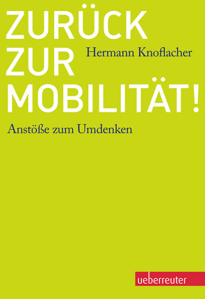 Zurück zur Mobilität! von Knoflacher,  Hermann