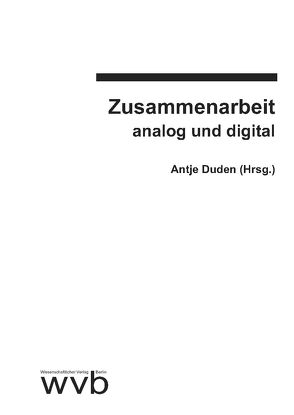 Zusammenarbeit analog und digital von Duden,  Antje, Mayer,  Horst O., Wilms,  Falko E. P.