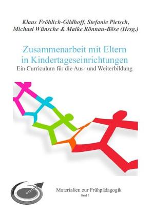 Zusammenarbeit mit Eltern in Kindertageseinrichtungen von Fröhlich-Gildhoff,  Klaus, Pietsch,  Stefanie, Rönnau-Böse,  Maike, Wünsche,  Michael