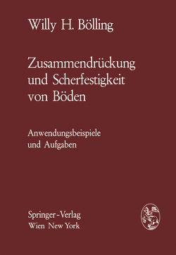 Zusammendrückung und Scherfestigkeit von Böden von Bölling,  Willy H.