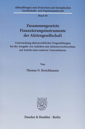 Zusammengesetzte Finanzierungsinstrumente der Aktiengesellschaft. von Broichhausen,  Thomas N.
