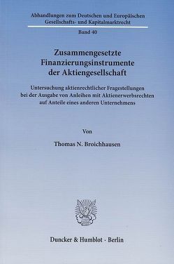 Zusammengesetzte Finanzierungsinstrumente der Aktiengesellschaft. von Broichhausen,  Thomas N.