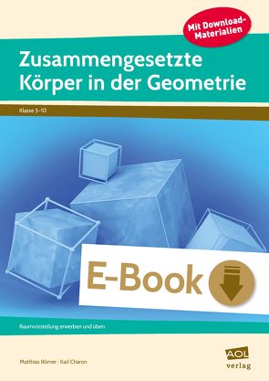 Zusammengesetzte Körper in der Geometrie von Charon,  Karl, Römer,  Matthias