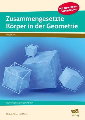 Zusammengesetzte Körper in der Geometrie von Charon,  Karl, Römer,  Matthias