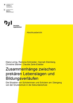 Zusammenhänge zwischen prekären Lebenslagen und Bildungsverläufen von Lüring,  Klara, Schneider,  Ramona, Steinberg,  Hannah, Steiner,  Christine, Zerle-Elsäßer,  Claudia