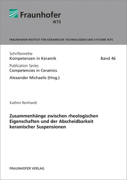 Zusammenhänge zwischen rheologischen Eigenschaften und der Abscheidbarkeit keramischer Suspensionen. von Michaelis,  Alexander, Reinhardt,  Kathrin