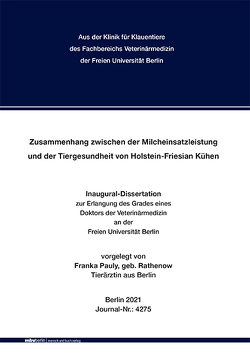 Zusammenhang zwischen der Milcheinsatzleistung und der Tiergesundheit von Holstein-Friesian Kühen von Pauly,  Franka