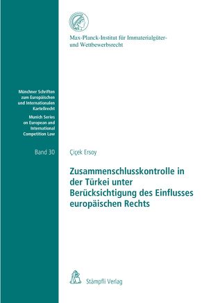 Zusammenschlusskontrolle in der Türkei unter Berücksichtigung des Einflusses europäischen Rechts von Çiçek,  Ersoy